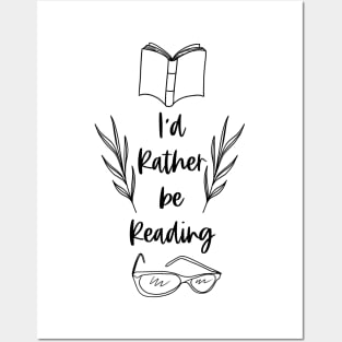 I'd Rather be Reading - Black - Bookish Reader Quotes Posters and Art